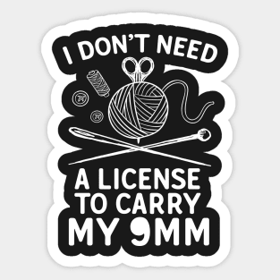 I Don't Need A License To Carry My 9mm Sticker